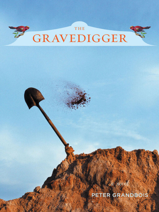 Title details for The Gravedigger by Peter Grandbois - Available